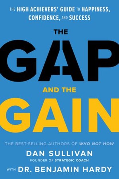 The Gap and The Gain, Dr. Benjamin Hardy ; Dan Sullivan - Ebook - 9781401964375