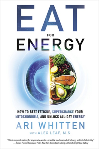 Eat for Energy, Ari Whitten ; M.S. Leaf - Gebonden - 9781401964962