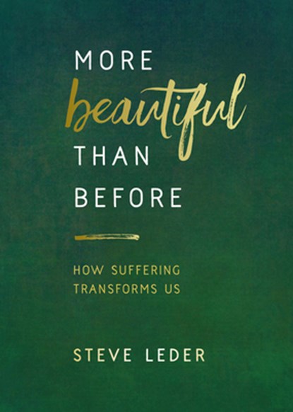 More Beautiful Than Before: How Suffering Transforms Us, Steve Leder - Paperback - 9781401967123