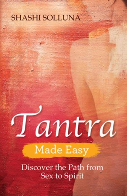 Solluna, S: Tantra Made Easy, Shashi Solluna - Paperback - 9781401968496