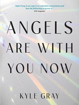 Angels Are with You Now: The Sunday Times Bestseller - Kyle Gray - 9781401968571