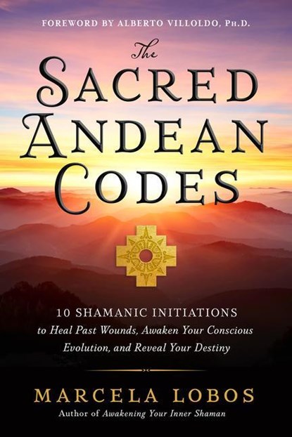 Lobos, M: Sacred Andean Codes, Marcela Lobos - Paperback - 9781401972882