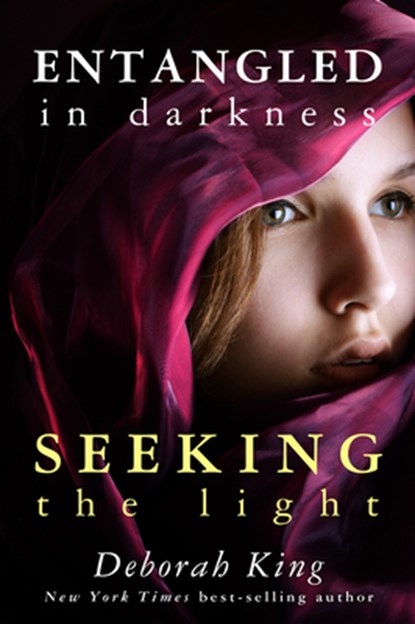 Entangled in Darkness: Seeking the Light, Deborah King - Paperback - 9781401972974