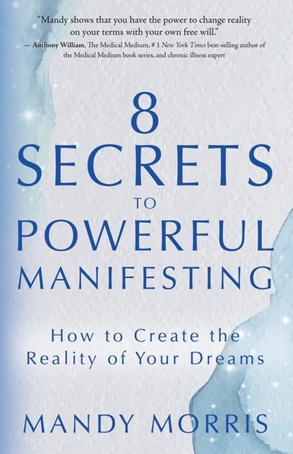 Morris, M: 8 Secrets to Powerful Manifesting, Mandy Morris - Paperback - 9781401974169