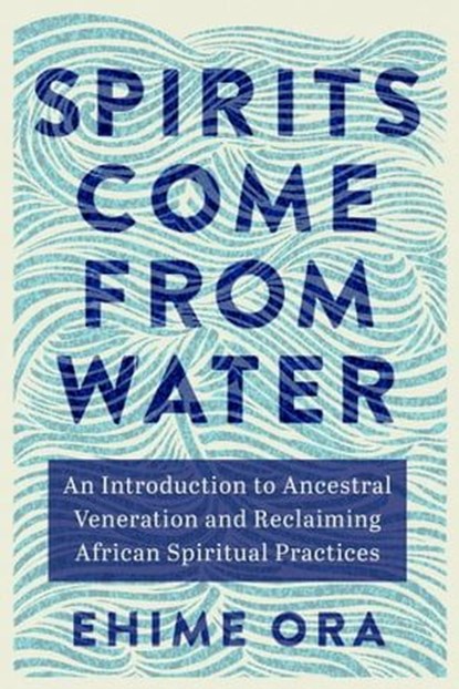 Spirits Come from Water, Ehime Ora - Ebook - 9781401975524