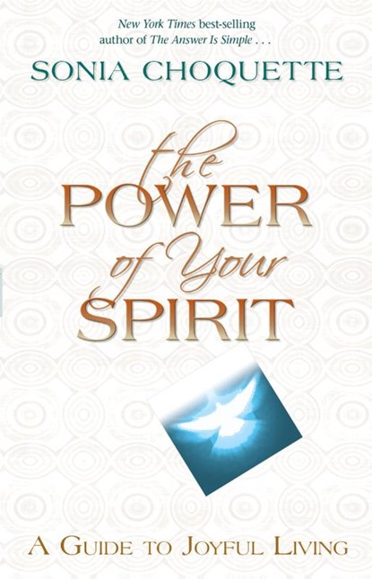 The Power of Your Spirit, Sonia Choquette - Paperback - 9781401978105