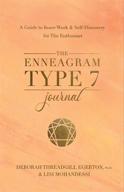 The Enneagram Type 7 Journal, Deborah Threadgill Egerton - Paperback - 9781401979072