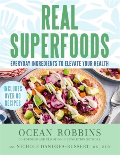 Real Superfoods, Ocean Robbins ; Nichole Dandrea-Russert - Paperback - 9781401993221