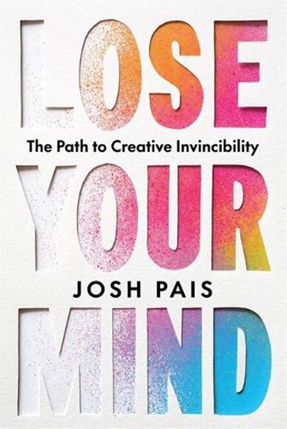 Lose Your Mind, Josh Pais - Gebonden - 9781401997205
