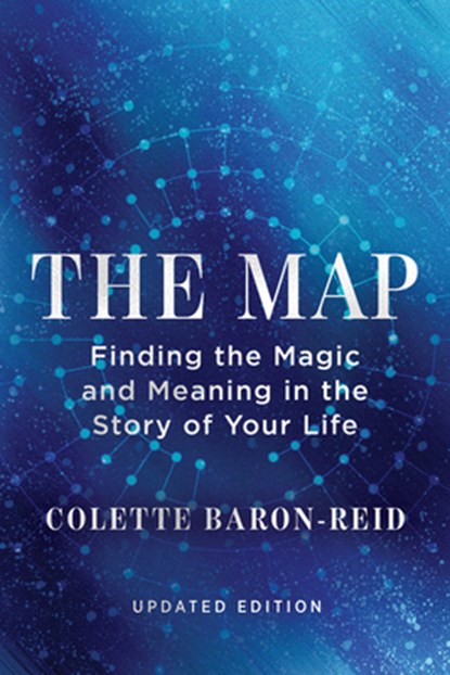 The Map: Finding the Magic and Meaning in the Story of Your Life, Colette Baron-Reid - Paperback - 9781401997717