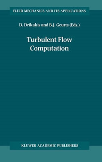 Turbulent Flow Computation, Dimitris Drikakis ; Bernard J. Geurts - Gebonden - 9781402005237