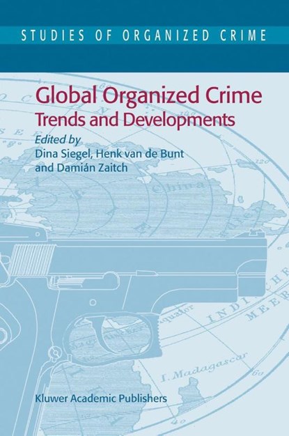 Global Organized Crime, Dina Siegel ; H. Bunt ; D. Zaitch - Paperback - 9781402018183