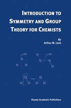 Introduction to Symmetry and Group Theory for Chemists | Arthur M. Lesk | 