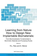 Learning from Nature How to Design New Implantable Biomaterials: From Biomineralization Fundamentals to Biomimetic Materials and Processing Routes | Rui L. Reis ; S. Weiner | 