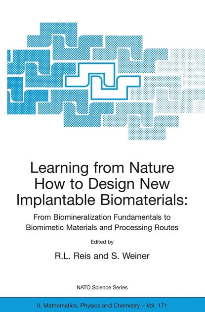 Learning from Nature How to Design New Implantable Biomaterials: From Biomineralization Fundamentals to Biomimetic Materials and Processing Routes, niet bekend - Gebonden - 9781402026447
