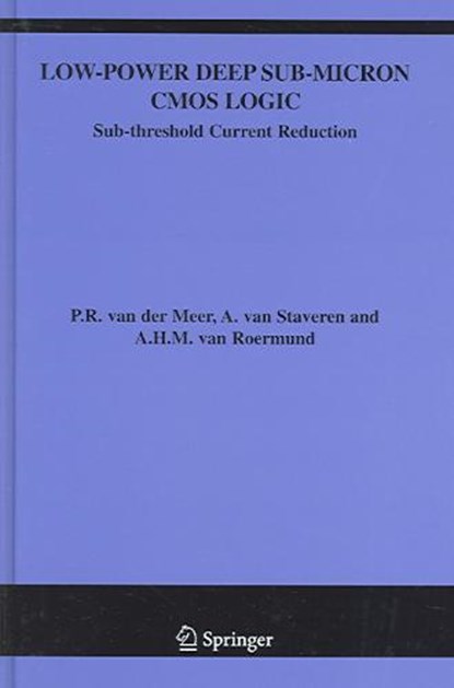 Low-Power Deep Sub-Micron CMOS Logic, VAN DER MEER,  P. - Gebonden - 9781402028489