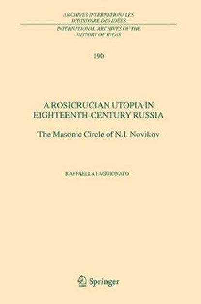 A Rosicrucian Utopia in Eighteenth-Century Russia, Raffaella Faggionato - Gebonden - 9781402034862