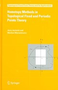 Homotopy Methods in Topological Fixed and Periodic Points Theory | Jezierski, Jerzy ; Marzantowicz, Waclaw | 