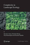 Complexity in Landscape Ecology | David G. Green ; Nicholas Klomp ; Glyn Rimmington ; Suzanne Sadedin | 
