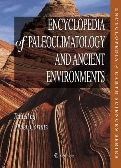 Encyclopedia of Paleoclimatology and Ancient Environments, Vivien Gornitz - Gebonden - 9781402045516