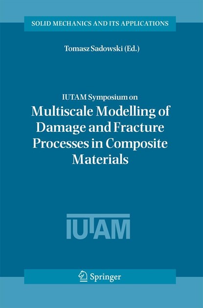 IUTAM Symposium on Multiscale Modelling of Damage and Fracture Processes in Composite Materials, niet bekend - Gebonden - 9781402045653