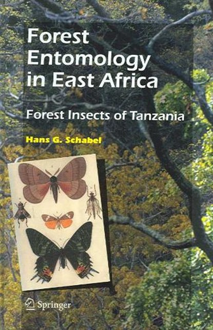 Forest Entomology in East Africa, Hans G. Schabel - Gebonden - 9781402046544