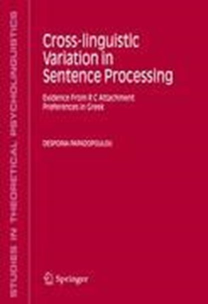 Cross-linguistic Variation in Sentence Processing, Despoina Papadopoulou - Gebonden - 9781402046896