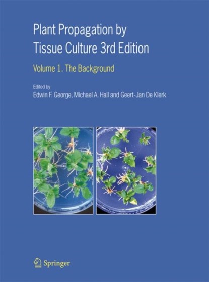 Plant Propagation by Tissue Culture, Edwin F. George ; Michael A. Hall ; Geert-Jan De Klerk - Gebonden - 9781402050046