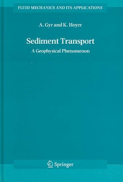 Sediment Transport, Albert Gyr ; Klaus Hoyer - Gebonden - 9781402050152