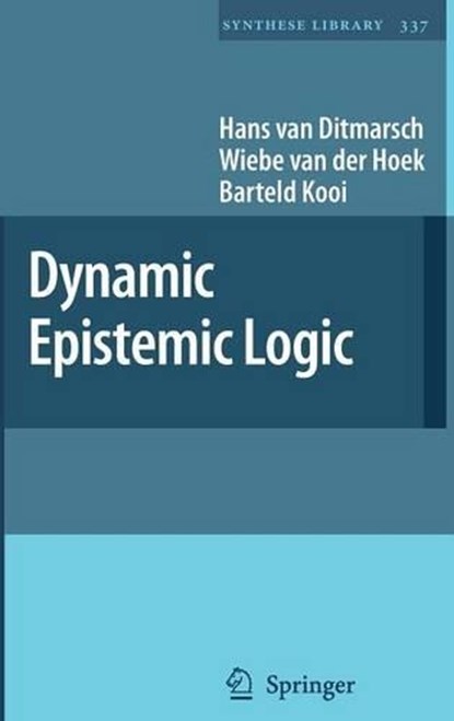 Dynamic Epistemic Logic, Hans van Ditmarsch ; Wiebe van der Hoek ; Barteld Kooi - Gebonden - 9781402058387