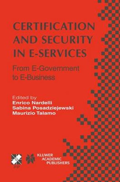 Certification and Security in E-Services, Enrico Nardelli ; Sabina Posadziejewski ; Maurizio Talamo - Gebonden - 9781402074936