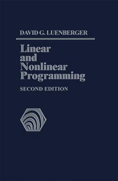 Linear and Nonlinear Programming, David G. Luenberger - Gebonden - 9781402075933