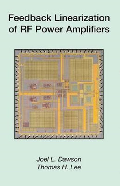Feedback Linearization of RF Power Amplifiers, Joel Dawson ; Thomas H. Lee - Gebonden - 9781402080616