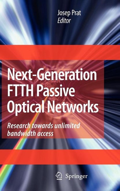 Next-Generation FTTH Passive Optical Networks, Josep Prat - Gebonden - 9781402084690