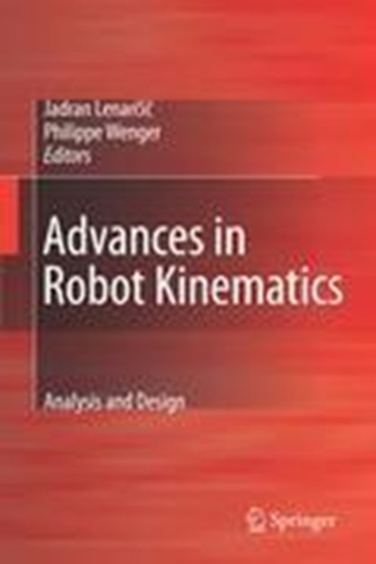 Advances in Robot Kinematics: Analysis and Design, Jadran Lenarcic ; Philippe Wenger - Paperback - 9781402085994