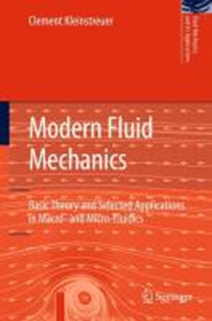 Modern Fluid Dynamics: Basic Theory and Selected Applications in Macro- And Micro-Fluidics, KLEINSTREUER,  Clement - Gebonden - 9781402086694