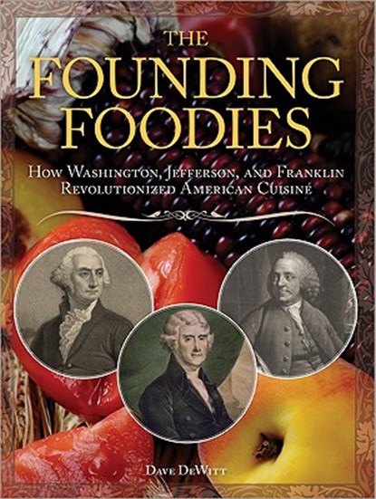 The Founding Foodies, Dave DeWitt - Paperback - 9781402217869