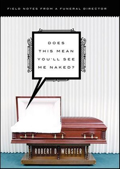 Does This Mean You'll See Me Naked?, Robert Webster - Ebook - 9781402250842