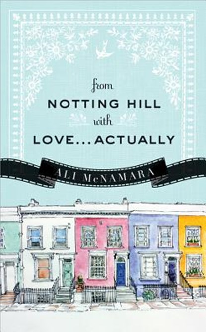 From Notting Hill with Love...Actually, Ali McNamara - Paperback - 9781402269486