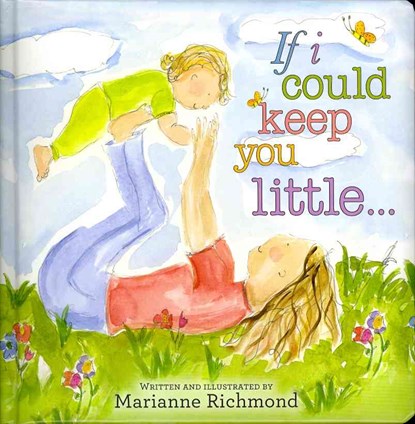 If I Could Keep You Little..., Marianne Richmond - Gebonden - 9781402272370