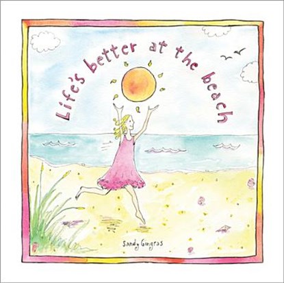 Life's Better at the Beach, Sandy Gingras - Gebonden - 9781402282003