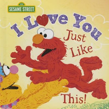 I Love You Just Like This!, Sesame Workshop - Gebonden - 9781402297304