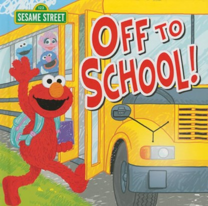 Off to School!, Sesame Workshop - Gebonden - 9781402297458