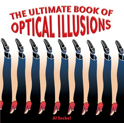 The Ultimate Book of Optical Illusions, Al Seckel - Paperback - 9781402734045
