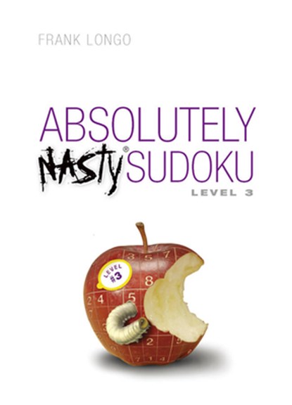 Absolutely Nasty® Sudoku Level 3, Frank Longo - Paperback - 9781402743986