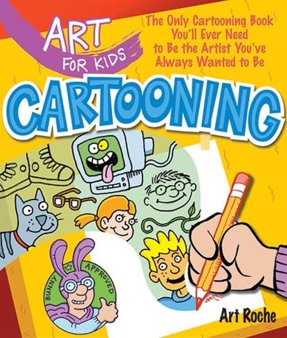 Art for Kids: Cartooning, Art Roche - Paperback - 9781402775154