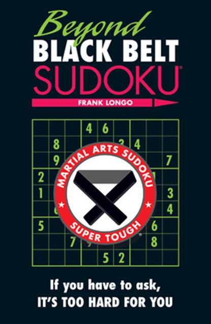 Longo, F: Beyond Black Belt Sudoku, Frank Longo - Paperback - 9781402780707