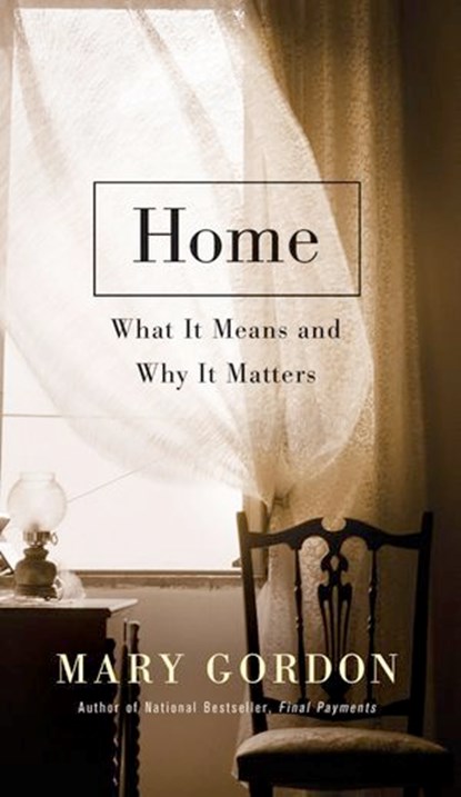 Home, Mary Gordon - Ebook - 9781402783081
