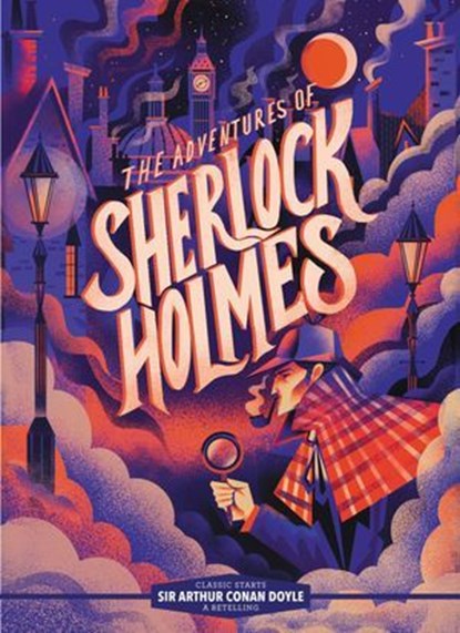 Classic Starts®: The Adventures of Sherlock Holmes, Sir Arthur Conan Doyle ; Chris Sasaki ; Arthur Pober - Ebook - 9781402787256