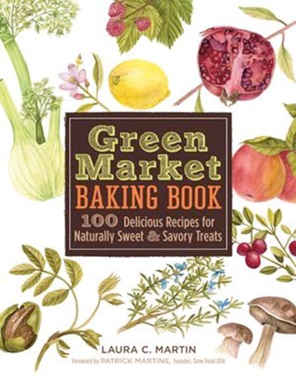 Green Market Baking Book, Laura C. Martin - Ebook - 9781402787461